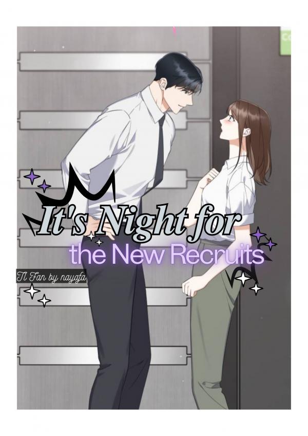 It's Night for the New Recruits ~nayafa